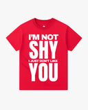 T-Shirt "Not Shy"