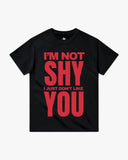 T-Shirt "Not Shy"
